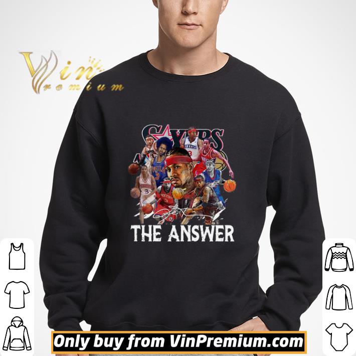 Sixers Philadelphia 76ers the answer signature shirt
