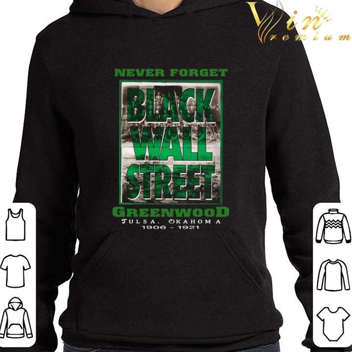 Black Wall Street Never Forget Greenwood Tulsa Oklahoma 1906-1921 shirt