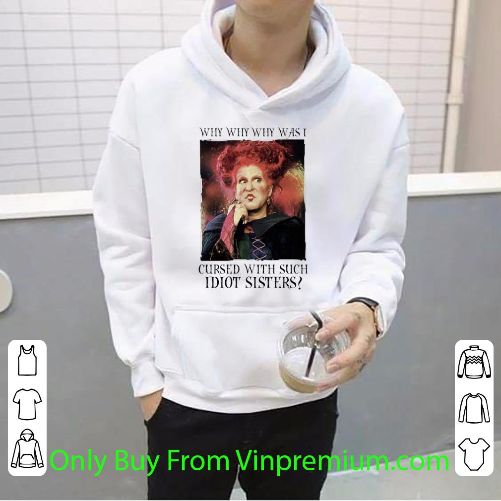 Premium Winifred Sanderson Why Was I Cursed With Such Idiot Sisters shirt