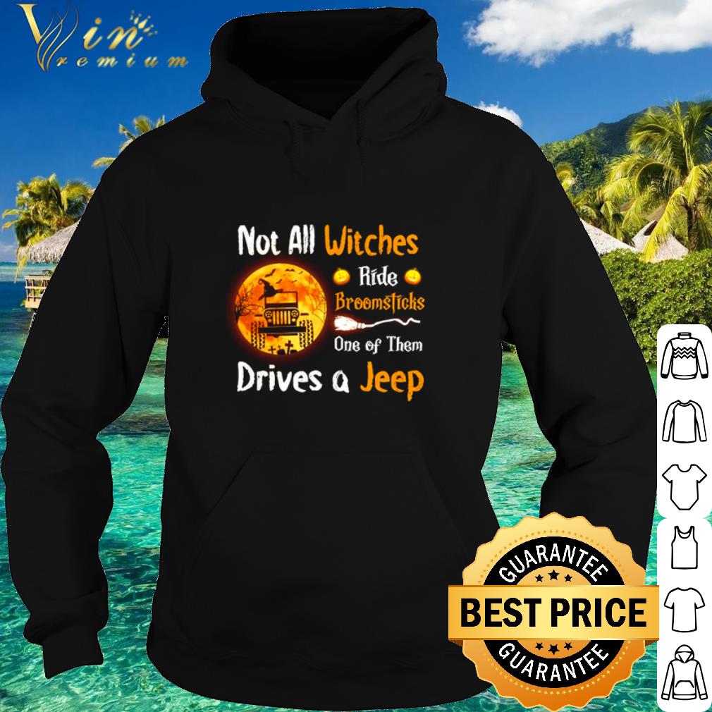 Cool Not all witches ride broomsticks one of them drives a jeep shirt