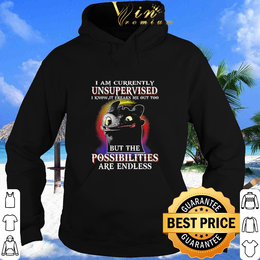 Toothless I Am Currently Unsupervised I Know It Freaks Me Out Too shirt