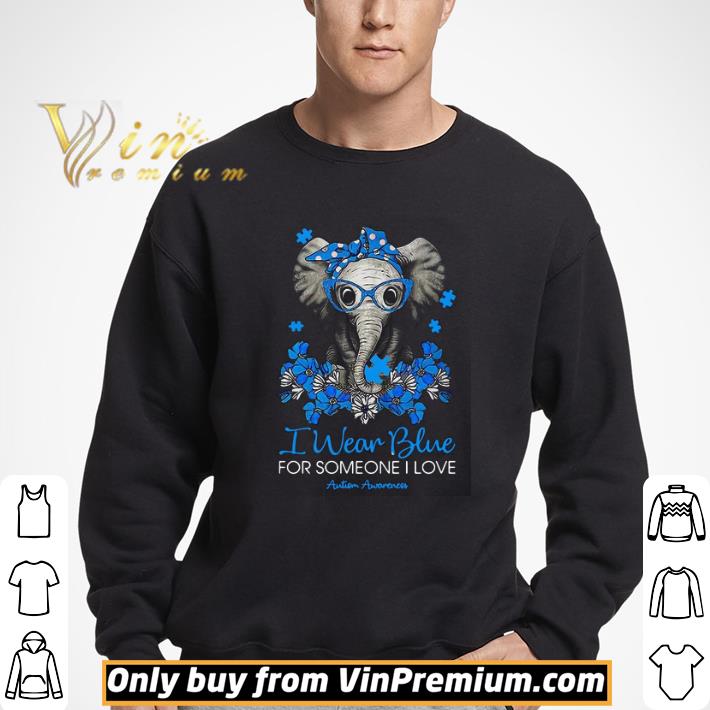 Elephant I Wear Blue For Someone I Love shirt