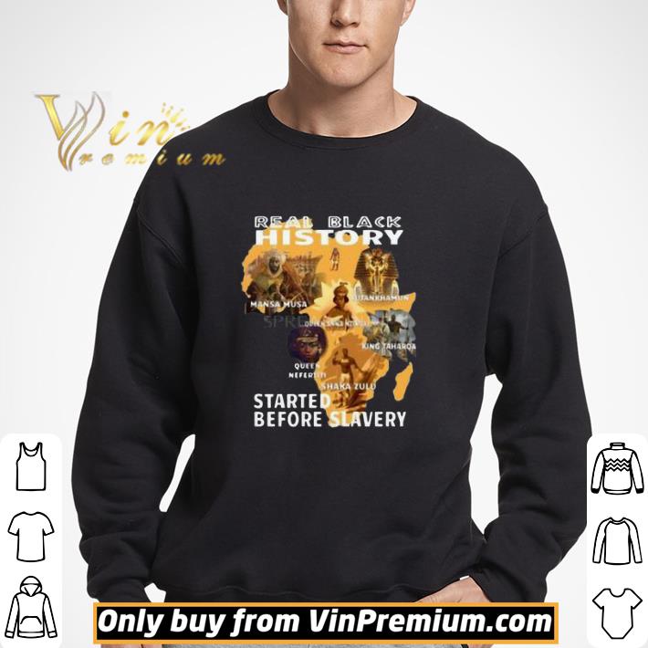 Real Black History Started Before Slavery Official shirt