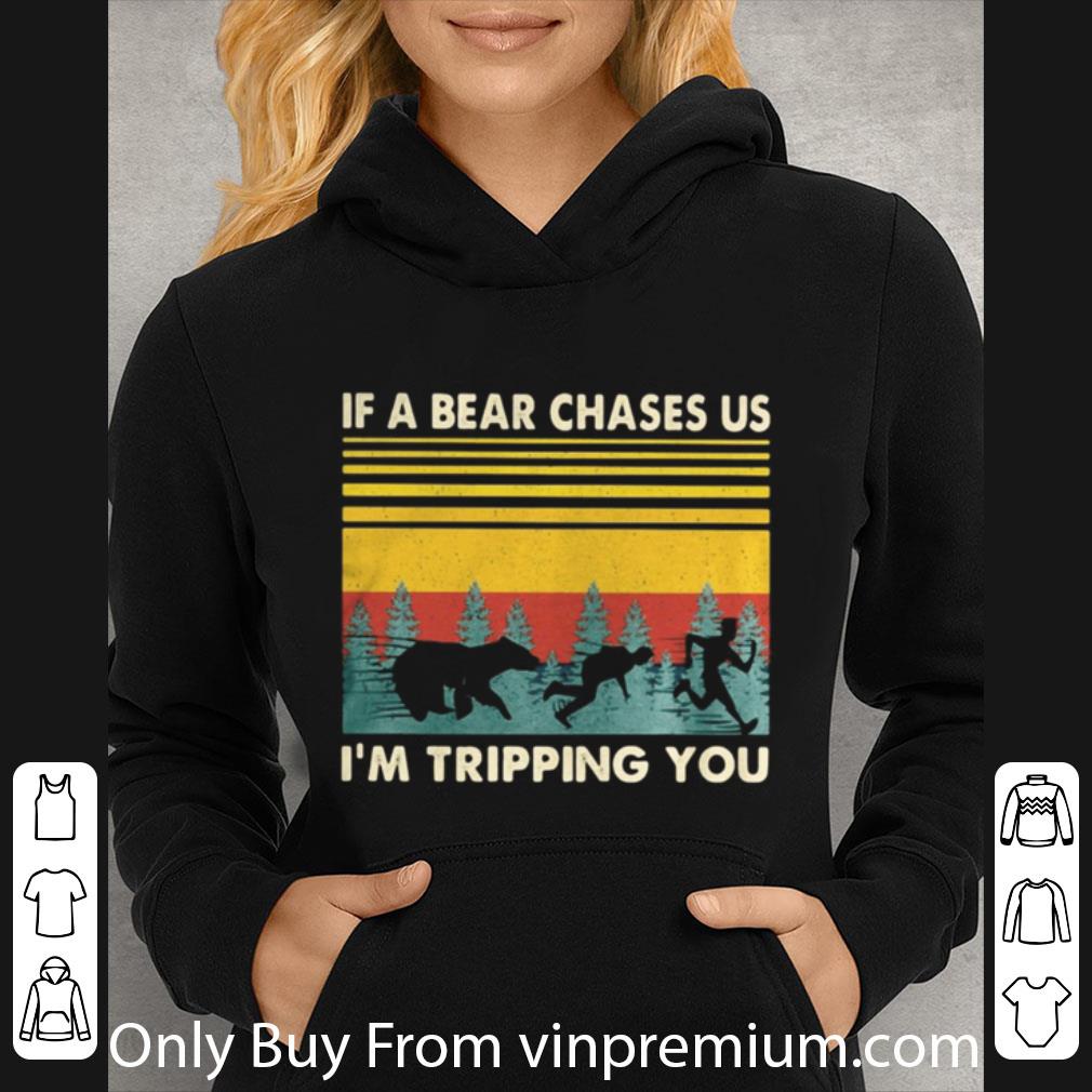 Top Vintage If A Bear Chases Us I’m Tripping You shirt