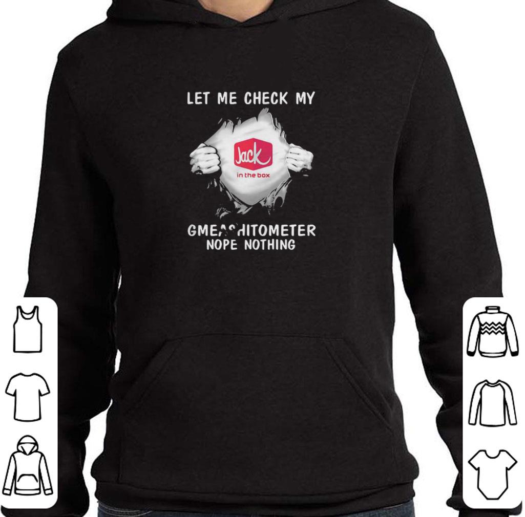 Top Blood insides jack in the box let me check my gmeashitometer nope nothing shirt