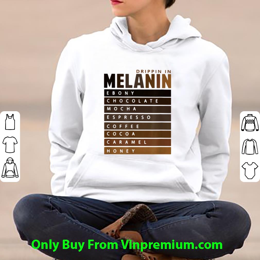 Official Drippin In Melanin Ebony Chocolate Mocha Espresso Coffee Cocoa Caramel Honey shirt