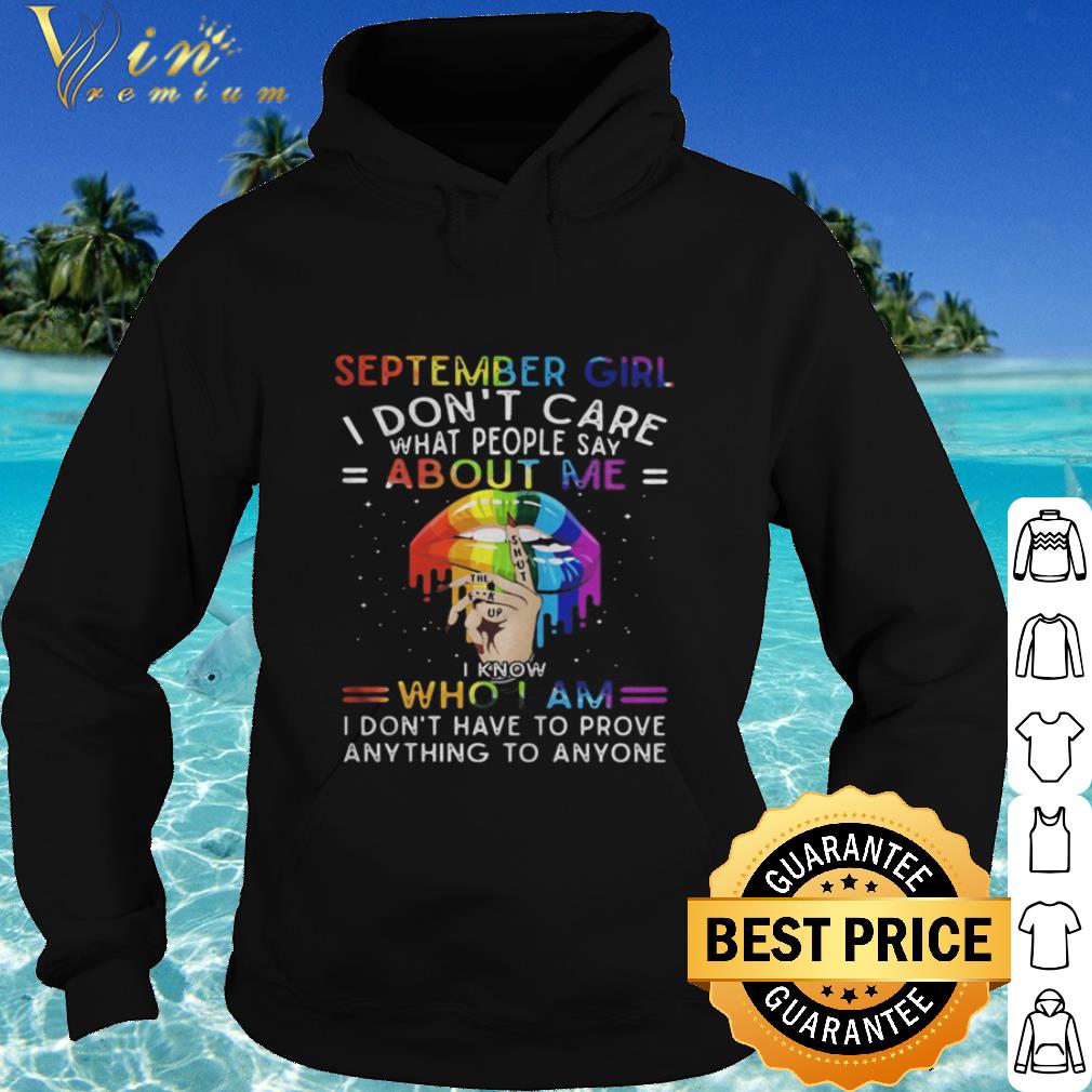 Original Lgbt Lips September Girl I Don’t Care What People Say About Me shirt