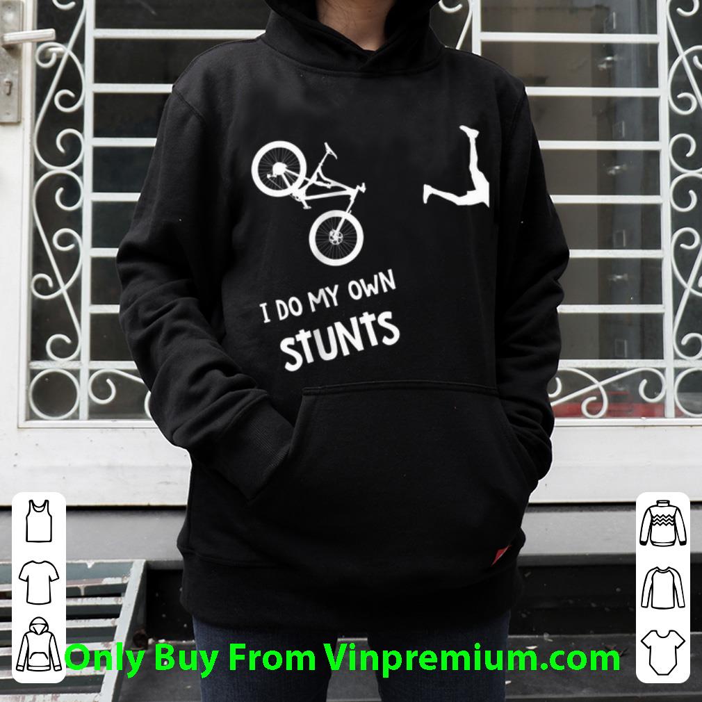 Great I Do My Own Stunts Mountain Bike shirt