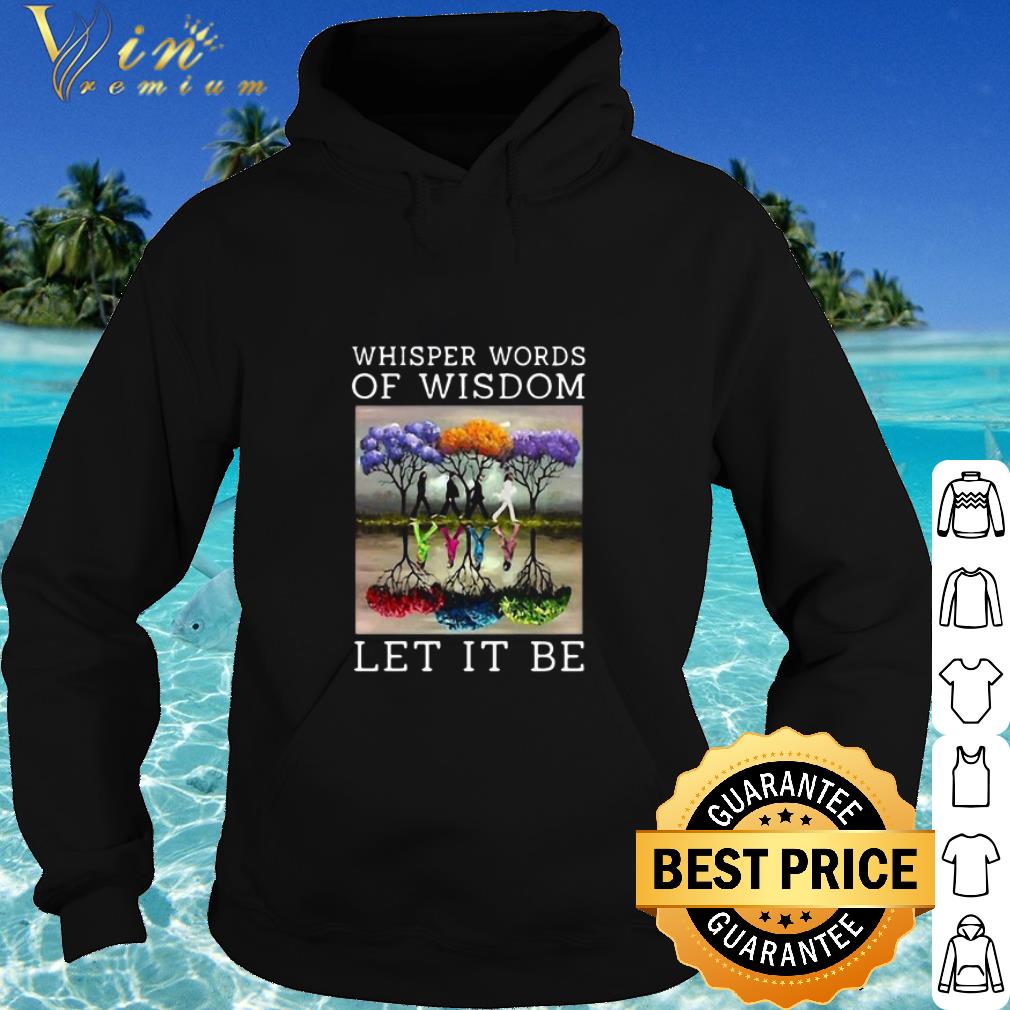 Nice The Beatles Whisper Words Of Wisdom Let It Be shirt