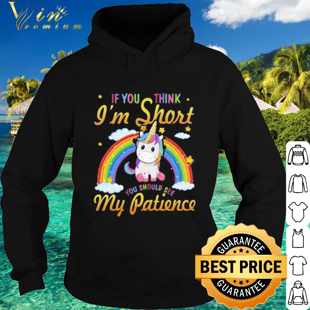 Top Unicorn If You Think I’m Short You Should See My Patience Rainbow shirt
