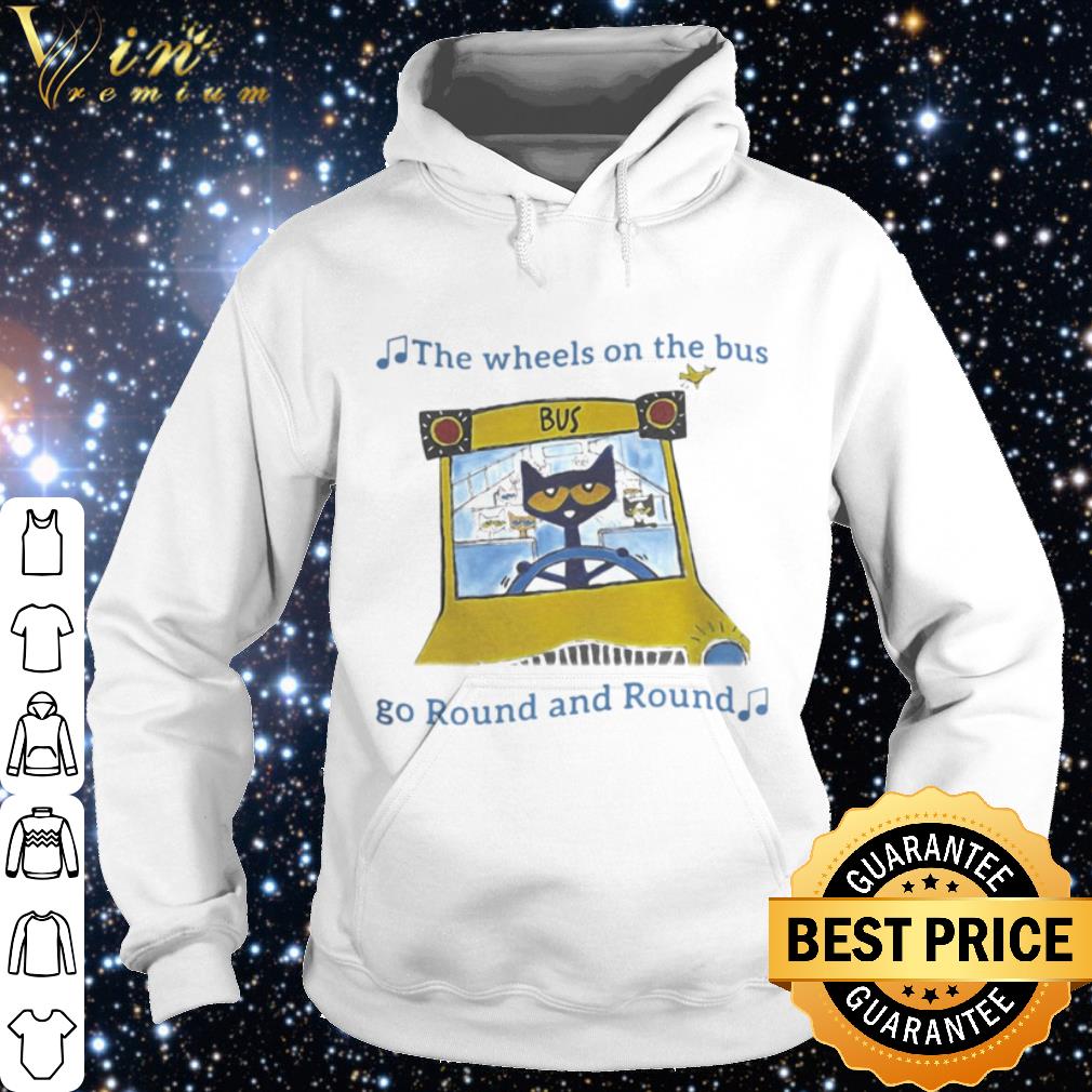Best The Wheels On The Bus Go Round And Round Pete The Cat Drive Bus shirt
