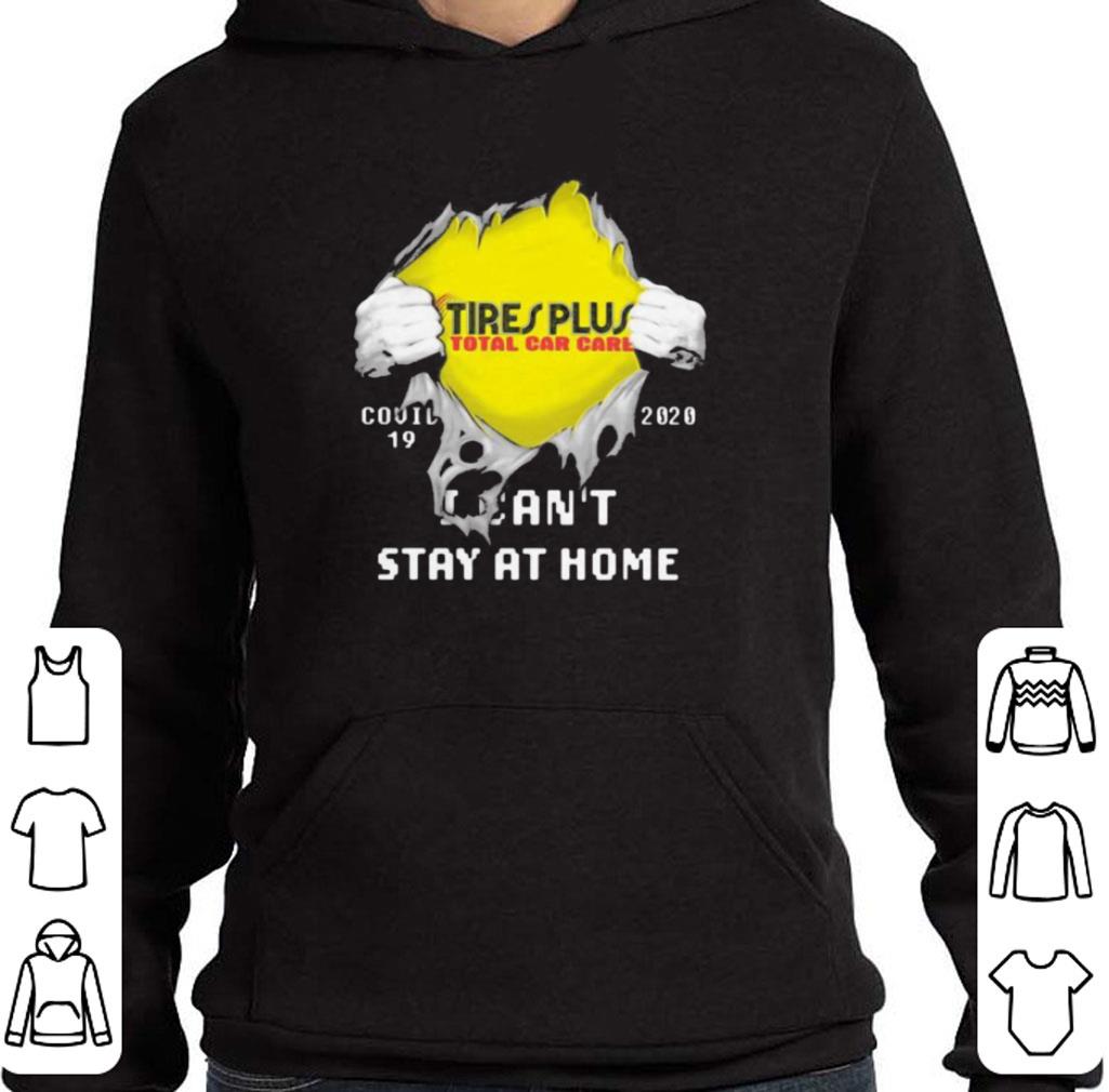 Official Tire Plus Total Car Care Insides Me Covid-19 2020 I Can’t Stay At Home shirt