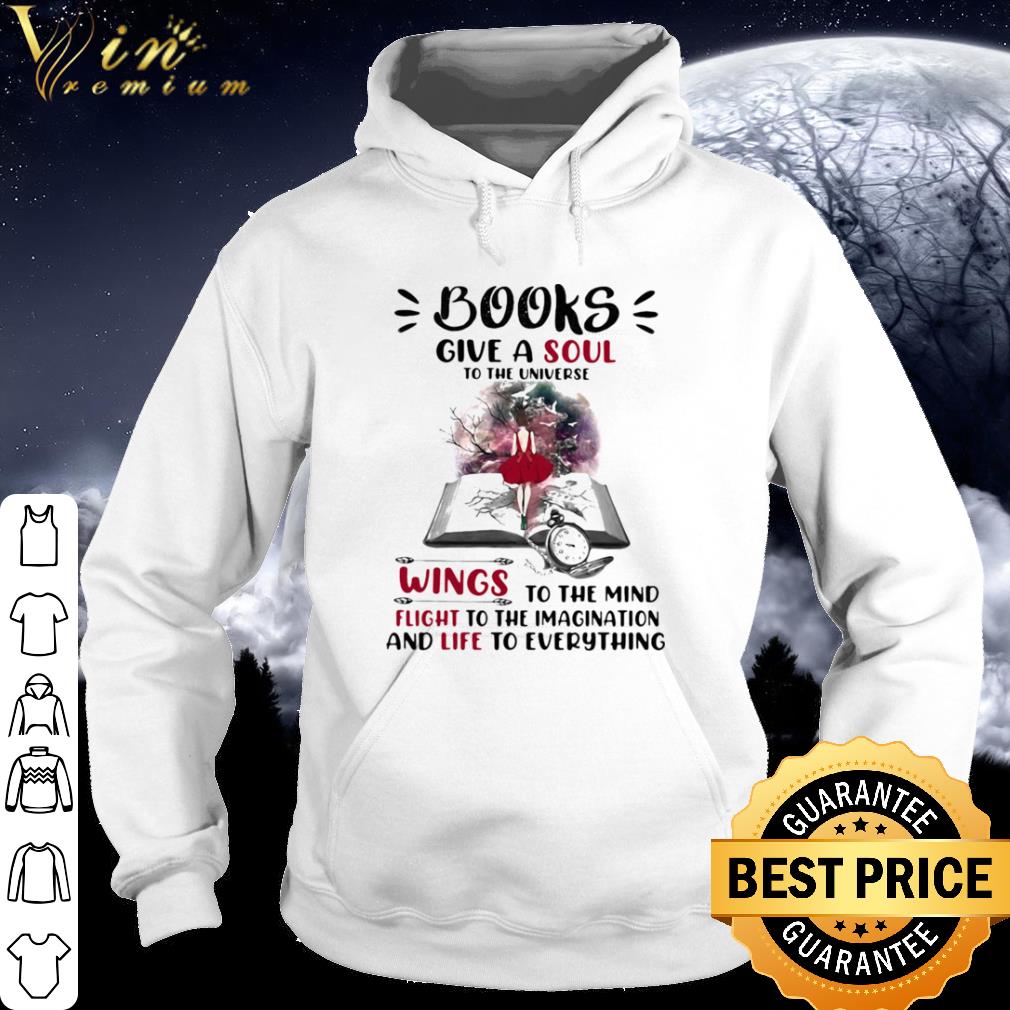 Original Books Give A Soul To The Universe Wings To The Mind Flight shirt