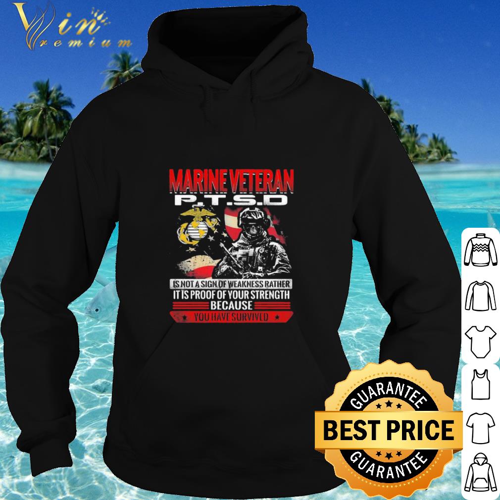 Cool Marnie Veteran PTSD Is Not A Sign Of Weakness Rather It Is Proof Of Your Strength shirt