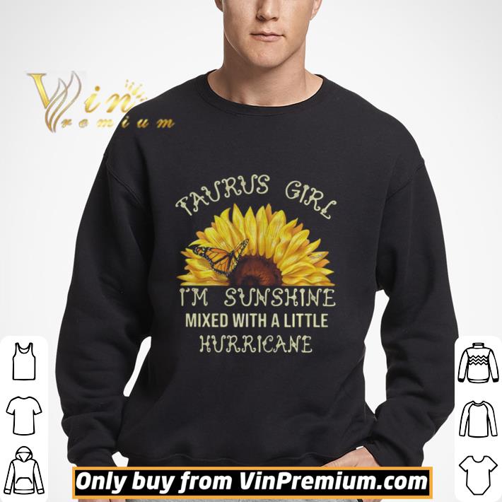 Taurus Girl I’m Sunshine Mixed With A Little Hurricane Sunflower shirt