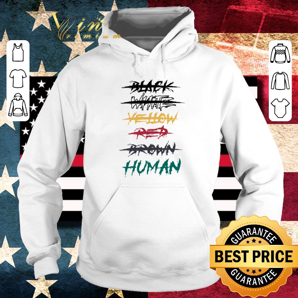 Pretty Black White Yellow Red Brown Human shirt