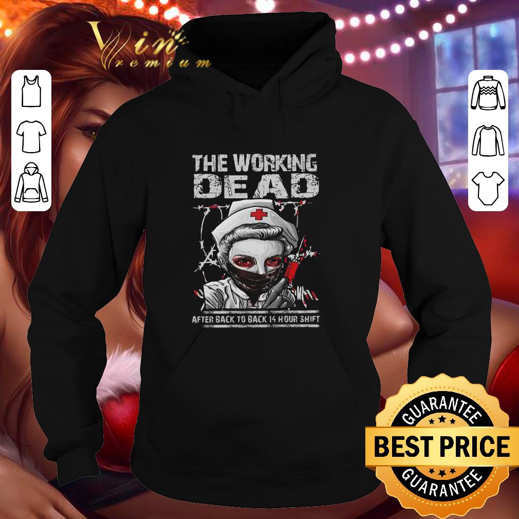Nurse The Working Dead RN After Back To Back 14 Hour Shift shirt