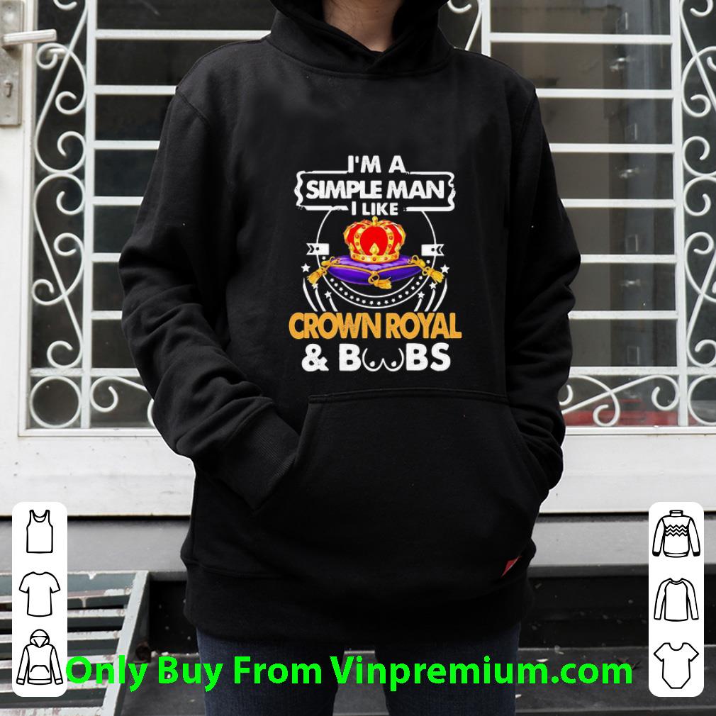 Official I’m A Simple Man I Like Crown Royal And Boobs shirt