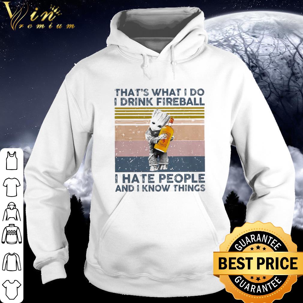 Official Baby Groot That’s What I Do I Drink Fireball I Hate People Vintage shirt