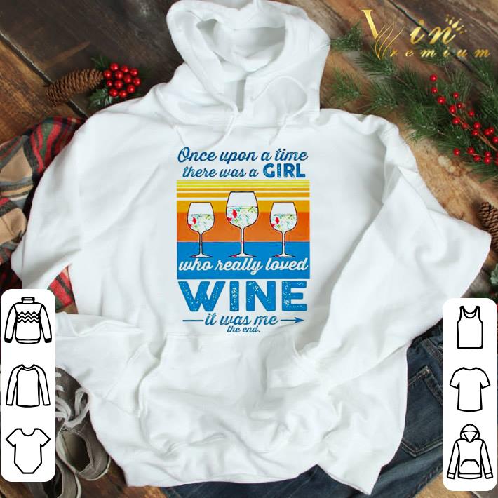 Once upon a time there was a girl who really loved wine vintage shirt