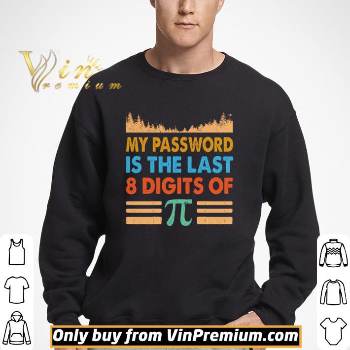 My password is the last 8 digits of shirt