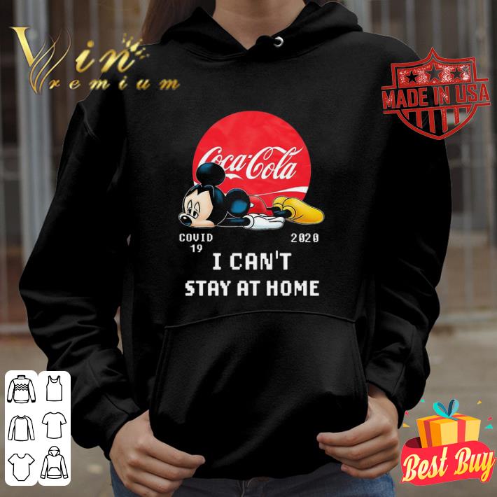 Cool Coca Cola Mickey mouse covid 19 2020 I can’t stay at home shirt