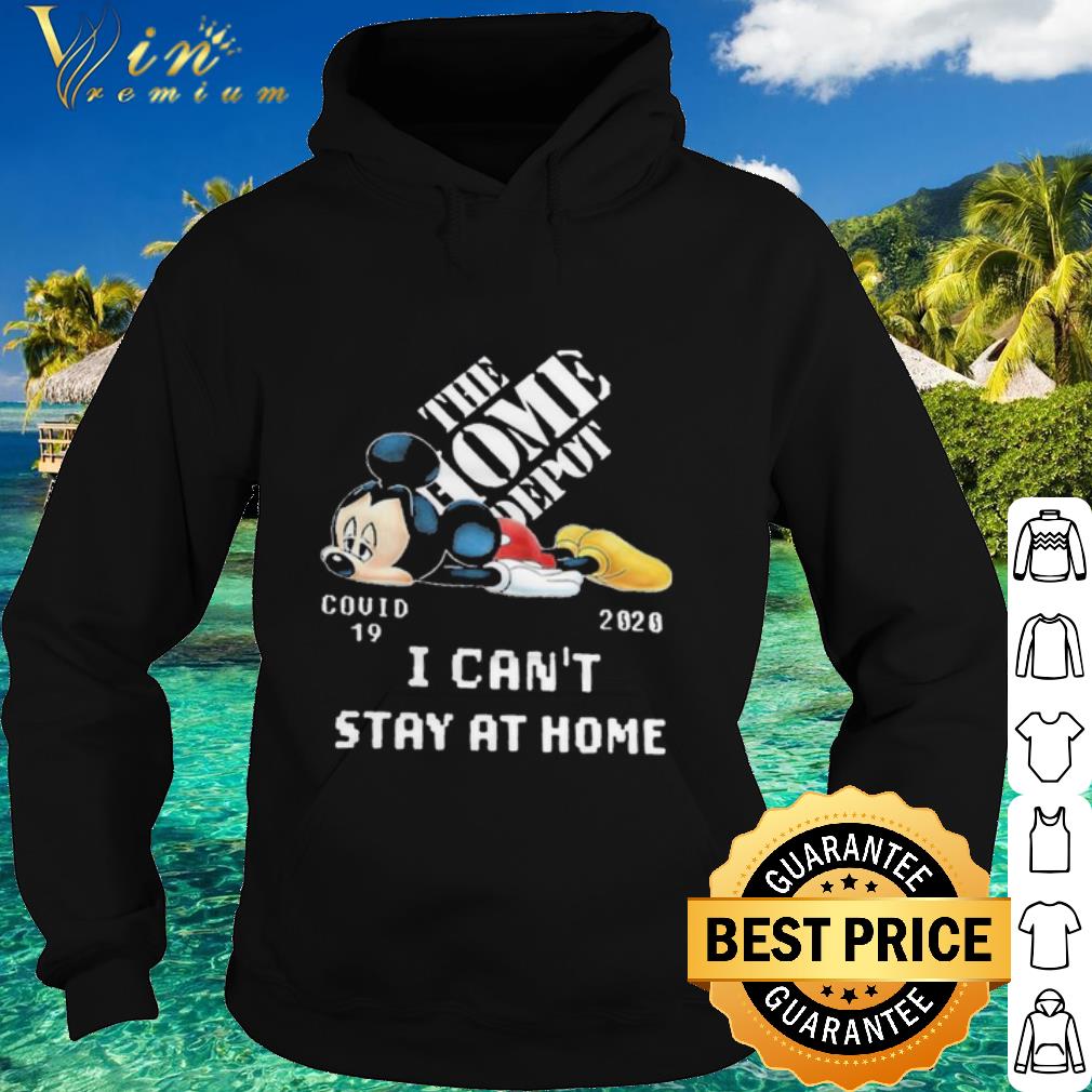 Official Mickey Mouse tired The Home Depot Covid-19 2020 I Can’t Stay At Home shirt