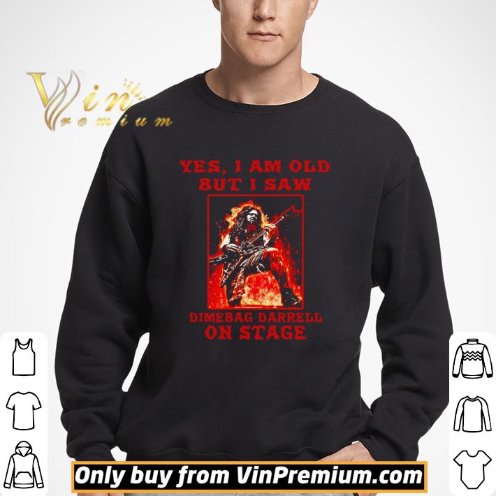 Yes I am old but I saw Dimebag Darrell on Stage shirt