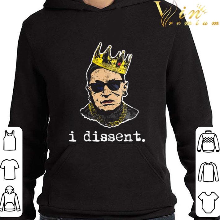 Ruth Bader Ginsburg Notorious RBG Crown Cool I dissent shirt 3 Ruth Bader Ginsburg Notorious RBG Crown Cool I dissent shirt