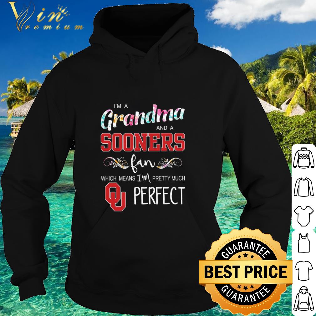 Cool I’m a Grandma and a Oklahoma Sooners fan which means flowers shirt