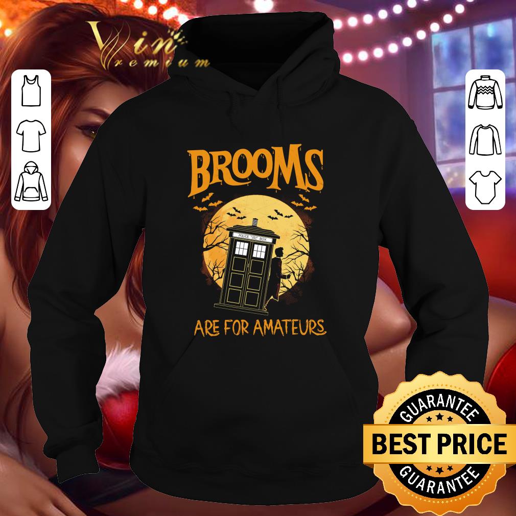 Best TARDIS Doctor Who Brooms are for amateurs shirt