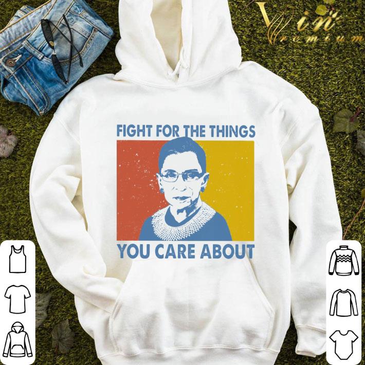 Fight For The Things You Care About Ruth Bader Ginsburg 1933-2020 shirt 3 Fight For The Things You Care About Ruth Bader Ginsburg 1933-2020 shirt