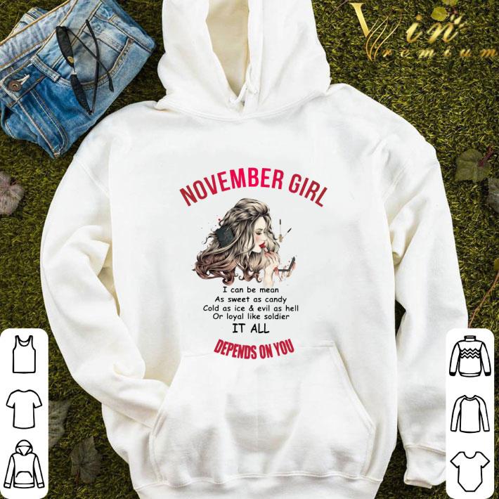 November girl i can be mean as sweet as candy depends on you shirt