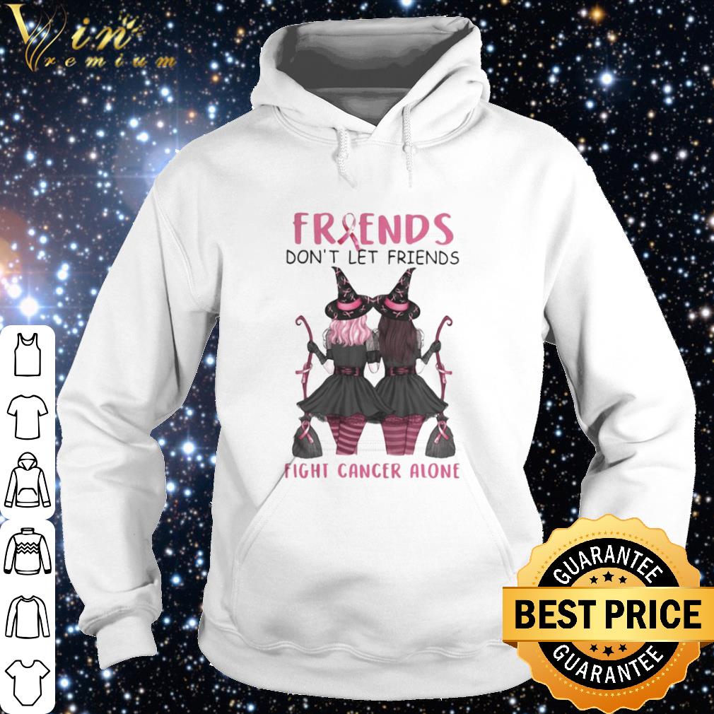 Premium Friends Don’t Let Friends Fight Breast Cancer Alone Witch Halloween shirt