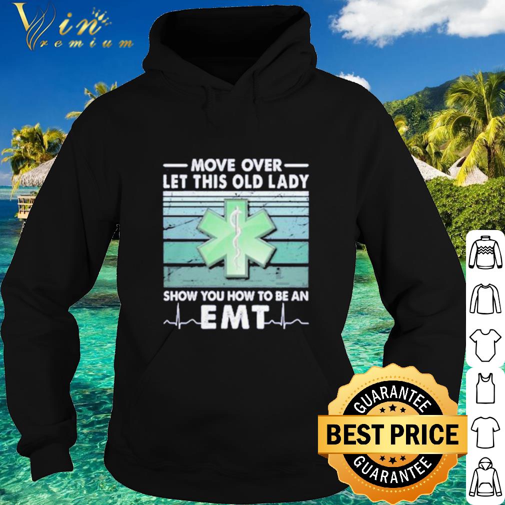Cool Move over let this Old lady show You how to be an EMT heartbeat shirt