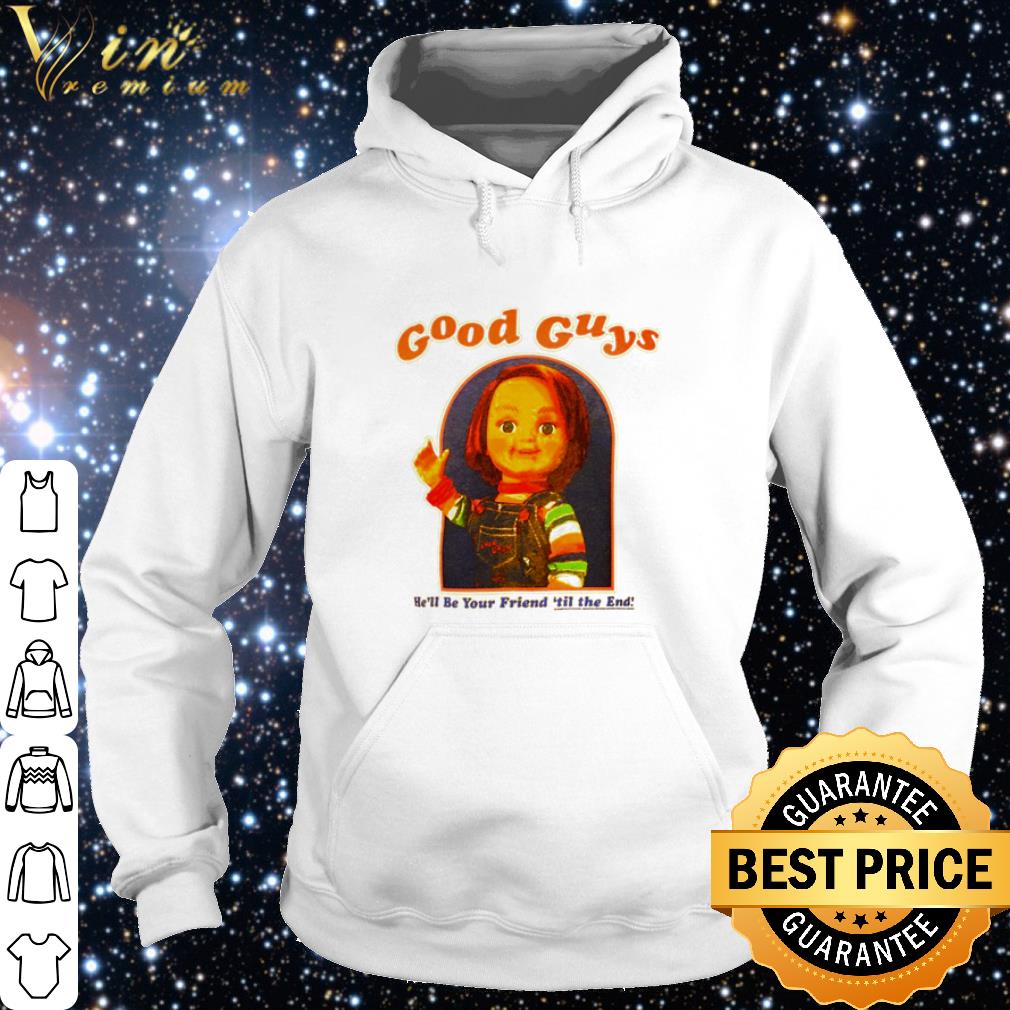 Pretty Horror movies Good guys Chucky shirt 3 Pretty Horror movies Good guys Chucky shirt