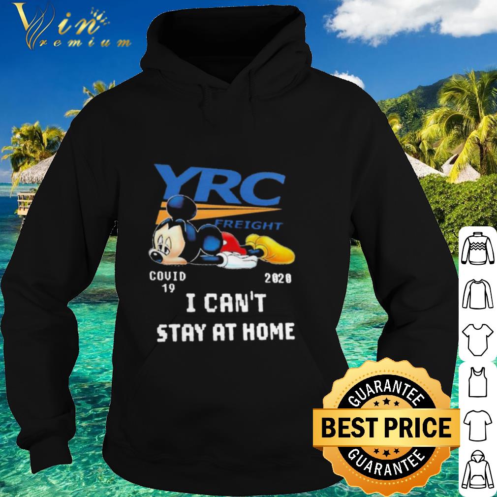 Top Mickey Mouse Tired Yrc Freight Covid-19 2020 I Can’t Stay At Home shirt