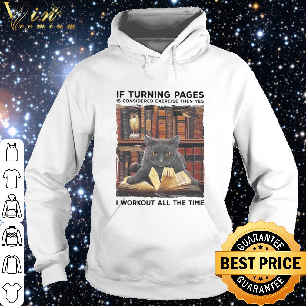 Top Black Cat If turning pages is considered exercise then yes I workout all the time shirt