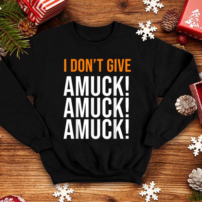 Top I Don't Give Amuck Amuck Amuck Unique Halloween shirt