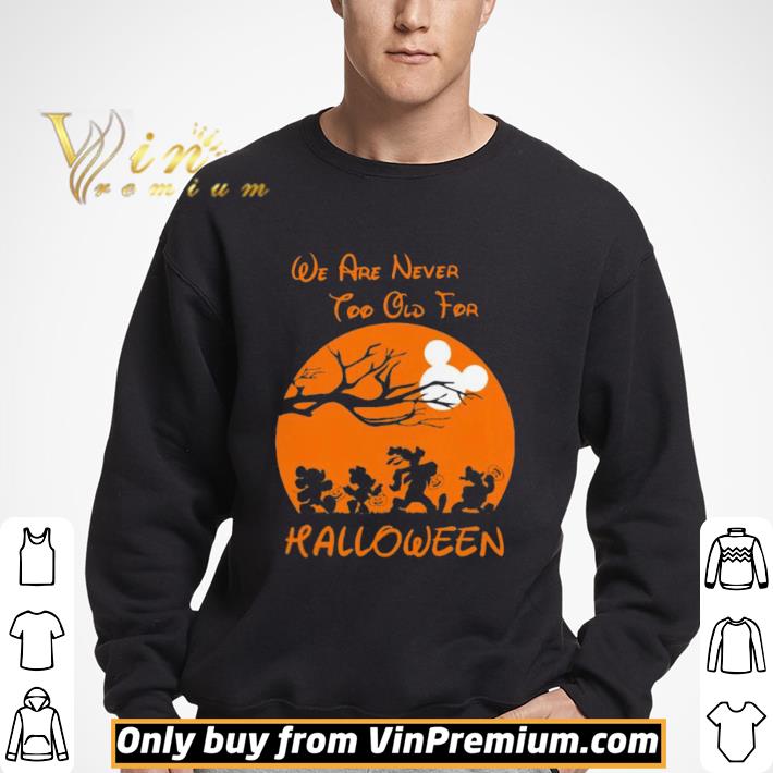 Mickey mouse and friends we are never too old for halloween moon shirt