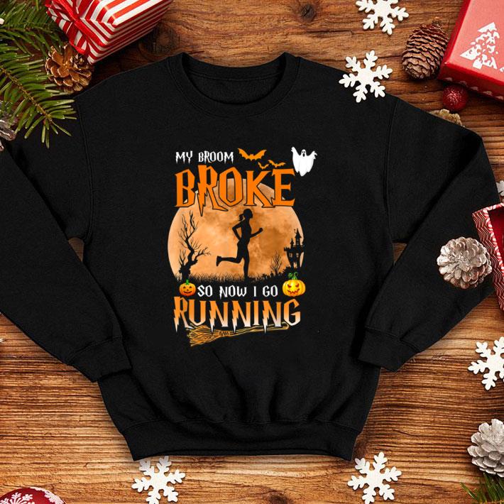 Awesome Running Halloween My Broom Broke So Now I Go Running shirt