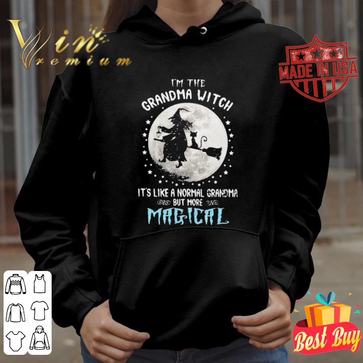 Pretty I’m the Grandma Witch it’s like a normal grandma but more Magical shirt