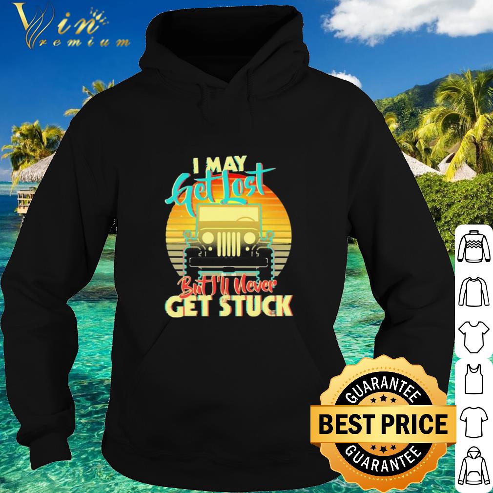 Nice I may Get lost but I’ll never get stuck vintage shirt