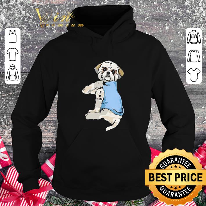 Hot Shih Tzu I love mom shirt