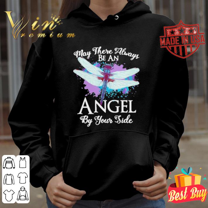 Top Dragonfly may there always be an Angel by your side shirt