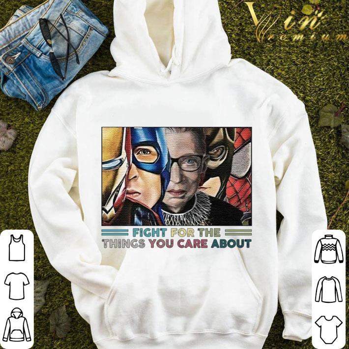 Fight For The Things You Care About Ruth Bader Ginsburg Superheroes shirt