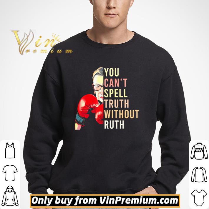 Ruth Bader Ginsburg you can’t spell truth without ruth shirt