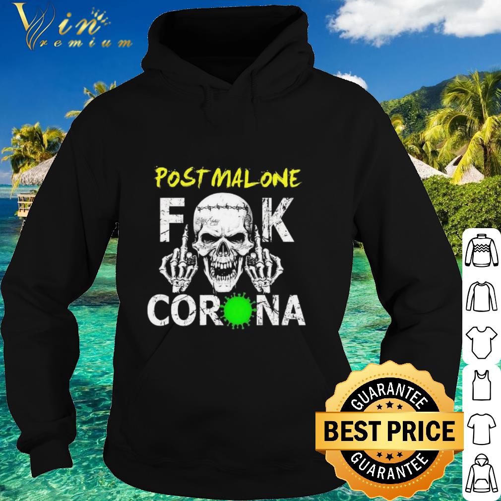 Cool Post Malone Skull Fuck Coronavirus shirt