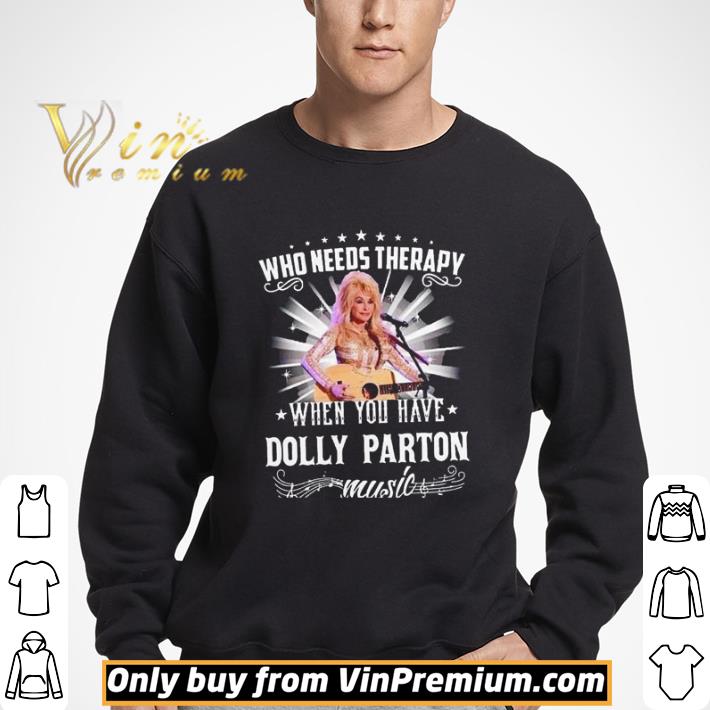 Who needs therapy when you have Dolly Parton music shirt