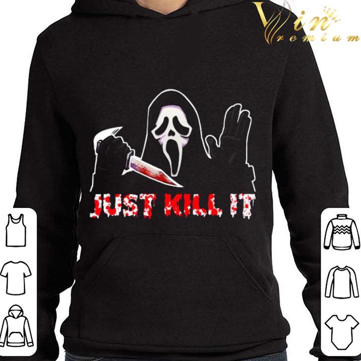 Just Kill It Ghostface shirt 3 Just Kill It Ghostface shirt